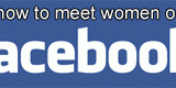 How I use Facebook to get laid every week